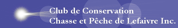 Club de Conservation Chasse et Pêche de Lefaivre Inc.